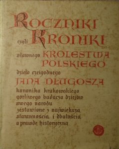 Jan Długosz • Roczniki czyli Kroniki sławnego Królestwa Polskiego księga 9