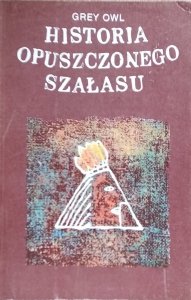 Grey Owl • Historia opuszczonego szałasu 