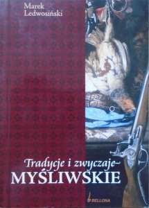 Marek Ledwosiński • Tradycje i zwyczaje myśliwskie