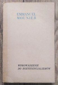 Emmanuel Mounier • Wprowadzenie do egzystencjalizmów