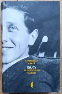 Stanisław Bereś • Gajcy. W pierścieniu śmierci