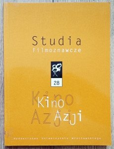 Studia Filmoznawcze 28 • Kino Azji
