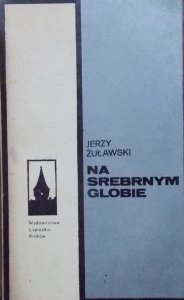 Jerzy Żuławski • Na srebrnym globie 