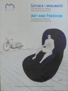Sztuka i wolność • Psychoanalityczna refleksja nad znaczeniem twórczości