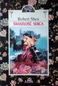 Robert Shea • Światłość serca