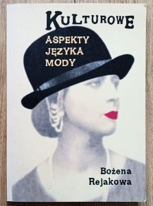 Bożena Rejakowa • Kulturowe aspekty języka mody