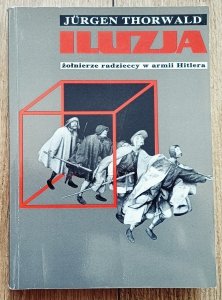 Jurgen Thorwald • Iluzja. Żołnierze radzieccy w armii Hitlera