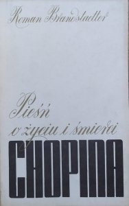 Roman Brandstaetter • Pieśń o życiu i śmierci Chopina