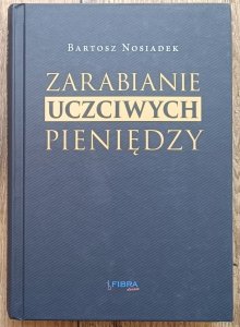 Bartosz Nosiadek • Zarabianie uczciwych pieniędzy
