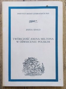 Zofia Sinko • Twórczość Johna Miltona w oświeceniu polskim
