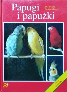 Eva Maria Bartenschlager • Papugi i papużki