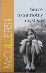 Carson McCullers • Serce to samotny myśliwy