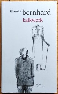 Thomas Bernhard • Kalkwerk