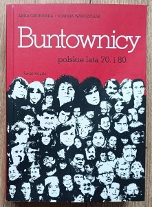 Buntownicy. Polskie lata 70. i 80.