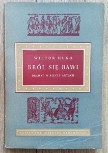 Wiktor Hugo • Król się bawi