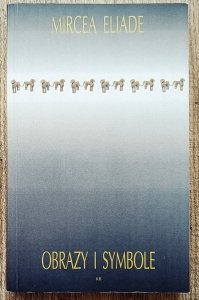 Mircea Eliade • Obrazy i symbole