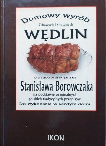Stanisław Borowczak • Domowy wyrób wędlin