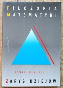 Roman Murawski • Filozofia matematyki. Zarys dziejów