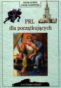Jacek Kuroń, Jacek Żakowski • PRL dla początkujących [A to Polska właśnie]