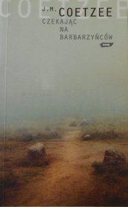 J.M. Coetzee • Czekając na barbarzyńców [Nobel 2003]