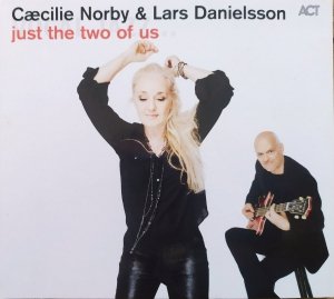 Caecilie Norby & Lars Danielsson • Just the Two of Us • CD
