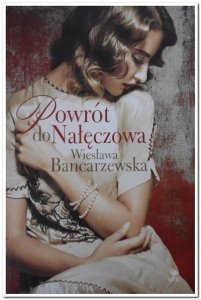 Wiesława Bancarzewska • Powrót do Nałęczowa