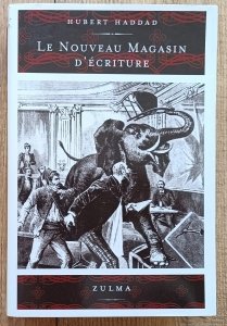 Hubert Haddad • Le Nouveau Magasin d'écriture