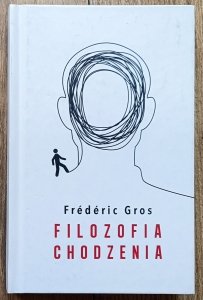 Frederic Gros • Filozofia chodzenia