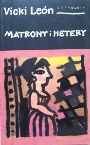 Vicky Leon • Matrony i hetery. Filozofki starożytnej Grecji