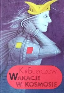 Kir Bułyczow • Wakacje w kosmosie
