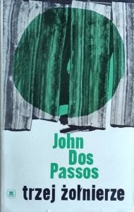 John Dos Passos • Trzej żołnierze