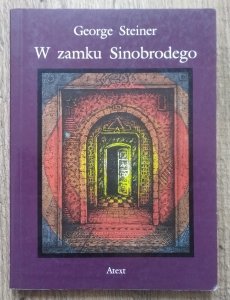 George Steiner • W zamku Sinobrodego. Kilka uwag w kwestii przedefiniowania kultury