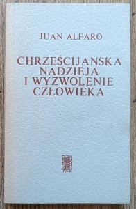 Juan Alfaro • Chrześcijańska nadzieja i wyzwolenie człowieka