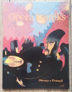 Opera komiks. Obrazy z Francji