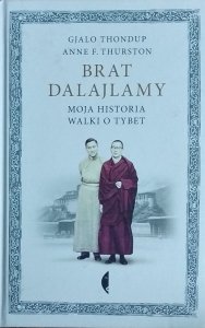 Gjalo Thondup • Brat Dalajlamy. Moja historia walki o Tybet