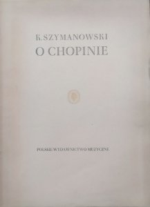 Karol Szymanowski • O Fryderyku Chopinie