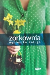 Agnieszka Kaluga • Zorkownia 