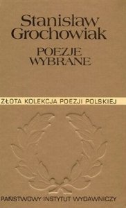 Stanisław Grochowiak • Poezje wybrane 