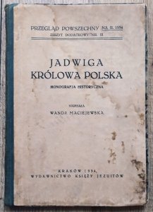 Wanda Maciejewska • Jadwiga, królowa polska. Monografia historyczna