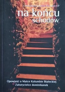 Benedykta Karolina Baumann • Na końcu schodów
