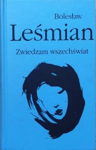 Bolesław Leśmian • Zwiedzam wszechświat 