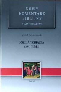 Michał Wojciechowski • Księga Tobiasza czyli Tobita