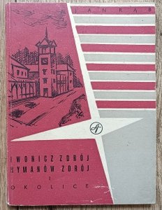 Iwonicz Zdrój, Rymanów Zdrój i okolice. Przewodnik