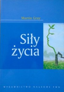 Martin Gray • Siły życia