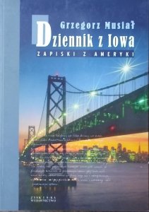 Grzegorz Musiał • Dziennik z Iowa. Zapiski z Ameryki