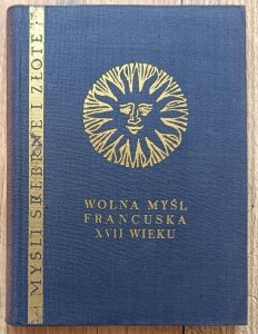 Wolna myśl francuska XVII wieku / Moliere, Racine, Descartes, La Bruyere