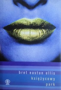 Bret Easton Ellis • Księżycowy park