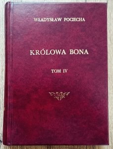Władysław Pociecha • Królowa Bona tom 4