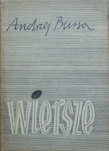 Andrzej Bursa • Wiersze [1958, wydanie 1.] [Zofia Wilczkowa]