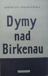 Seweryna Szmaglewska • Dymy nad Birkenau